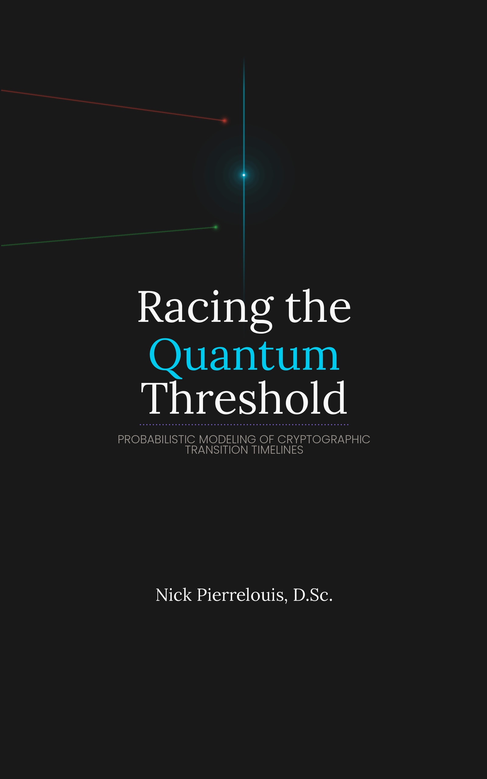 Racing the Quantum Threshold by Nick Pierrelouis, D.Sc.